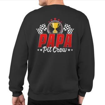Pit Crew Papa Father Racing Car Family Birthday Party Men Sweatshirt Back Print - Monsterry