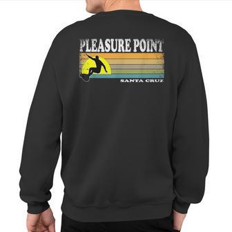 Pleasure Point Santa Cruz Retro Surfer Beach Souvenir Sweatshirt Back Print - Monsterry AU