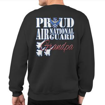 Proud Air National Guard Grandpa Air Force Military Sweatshirt Back Print - Monsterry