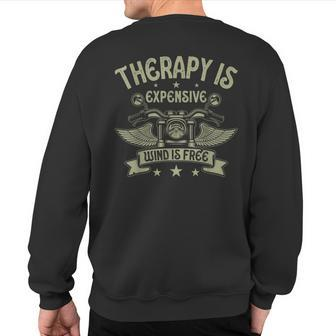 Therapy Is Expensive Wind Is Free Biker Dad Motorcycle Men Sweatshirt Back Print - Monsterry CA