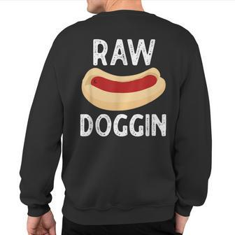 Raw Doggin Hot Dog Sweatshirt Back Print - Monsterry