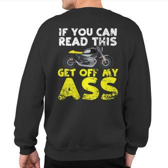 If You Can Read This Get Off My Ass Motorcycle Rider Sweatshirt Back Print - Monsterry DE