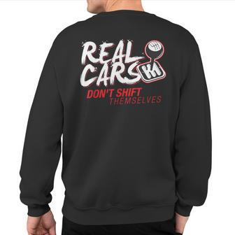 Real Cars Dont Shift Themselves Stick Shift Sweatshirt Back Print - Monsterry
