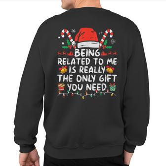 Being Related To Me Christmas Family Xmas Pajamas Sweatshirt Back Print - Monsterry