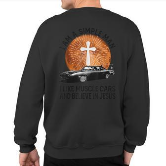 Retro I Am A Simple Man For Muscle Car Lovers Sweatshirt Back Print - Monsterry