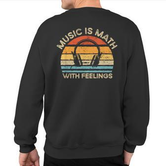 Retro Vintage Music Is Math With Feelings Sweatshirt Back Print - Monsterry AU