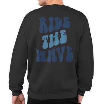 Ride The Wave Vintage Retro A Great For Surfing Sweatshirt Back Print - Monsterry AU