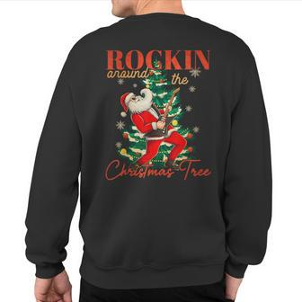 Rocking Around The Christmas Tree Santa Rock And Roll Guitar Sweatshirt Back Print | Mazezy