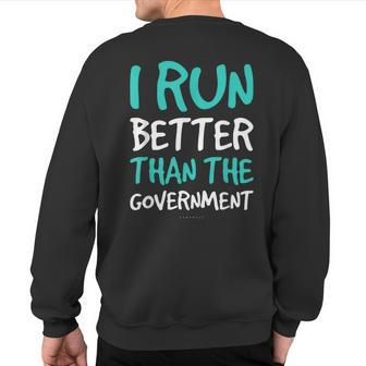 I Run Better Than The Government Running Sweatshirt Back Print - Monsterry UK
