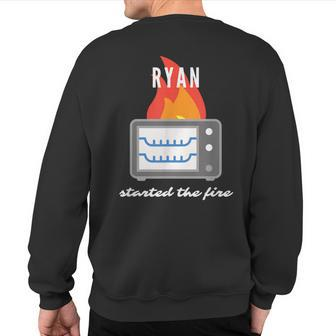 Ryan Started The Fire Fan Sweatshirt Back Print - Monsterry