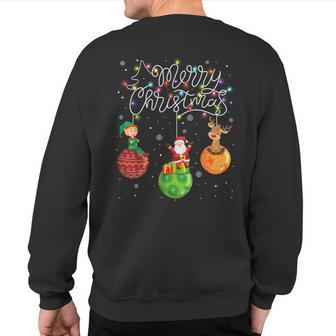 Santa Reindeer Elf Merry Christmas Lights Ornaments Balls Sweatshirt Back Print - Seseable
