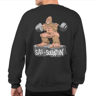 Sas-Squattin Sasquatch Bigfoot Weightlifting Leg Day Sweatshirt Back Print - Monsterry