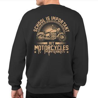 School Is Important But Motorcycles Is Importanter Vintage Sweatshirt Back Print - Monsterry DE