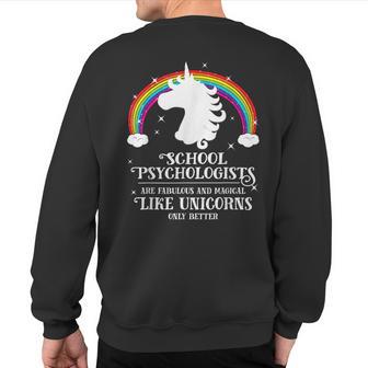 School Psychologists Magical Like Unicorns Sweatshirt Back Print - Monsterry UK