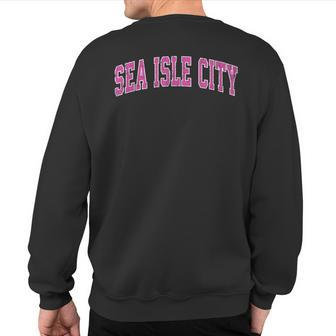 Sea Isle City New Jersey Nj Vintage Sports Pink Desig Sweatshirt Back Print - Monsterry CA