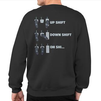 Up Shift Down Shift Oooh Shi Car Racing Pedal Men Sweatshirt Back Print - Monsterry DE