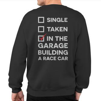 Single Taken In The Garage Building A Race Car Sweatshirt Back Print - Monsterry UK