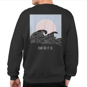 And So It Is Great Wave Cool Vintage Surfer Surf Sweatshirt Back Print - Monsterry AU