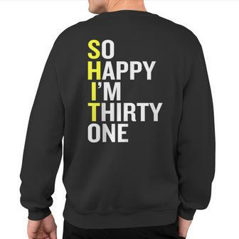 So Happy I'm Thirty One 31St Birthday T Sweatshirt Back Print - Monsterry AU
