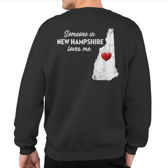 Someone In New Hampshire Loves Me New Hampshire Nh Sweatshirt Back Print - Monsterry UK