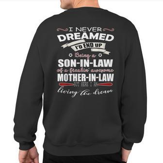 Son In Law Living The Dream Son In Law Of A Freakin Awesome Sweatshirt Back Print - Monsterry DE