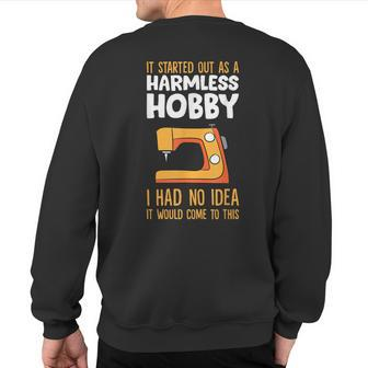 It Started Out As A Harmless Hobby Sewing Sweatshirt Back Print - Monsterry DE