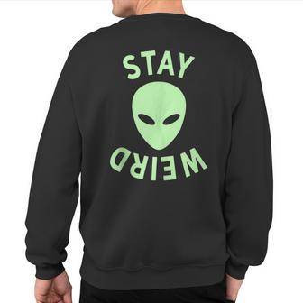 Stay Weird Stay Weird Alien Upside Down Sweatshirt Back Print - Monsterry CA