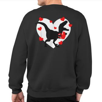 I Steal Hearts Loveasaurus T-Rex Dinosaur Fans Sweatshirt Back Print - Monsterry