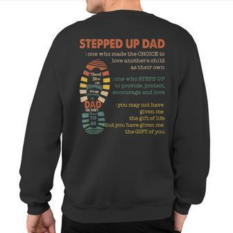 Stepped Up Dad One Who Made The Choice To Love Fathers Day Sweatshirt Back Print - Monsterry AU