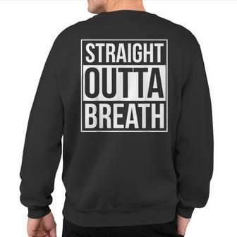 Straight Outta Breath Choir Marching Band Director Sweatshirt Back Print - Monsterry DE