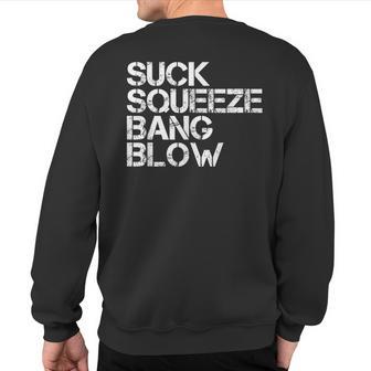 Suck Squeeze Bang Blow Mechanic Car Piston Engine Sweatshirt Back Print - Monsterry CA