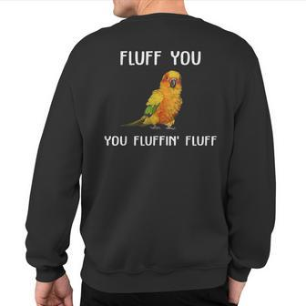 Sun Conure Fluff You Conure Parrot Bird Sweatshirt Back Print - Monsterry