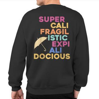 Super-Cali-Fragilistic-Expi-Ali-Docious Umbrella Version Sweatshirt Back Print - Monsterry UK