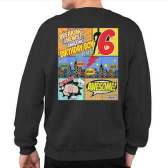 Superhero Birthday Boys 6 Amazing Awesome Super Sweatshirt Back Print - Monsterry