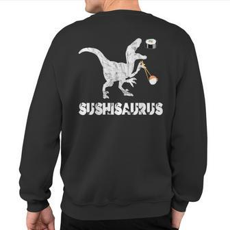 Sushi Dinosaurs Japanese Foodie Dino Asian Food T-Rex Sweatshirt Back Print - Monsterry
