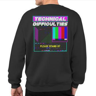 Technical Difficulties Glitch Tech Vaporwave Retro Tv Techie Sweatshirt Back Print - Monsterry AU