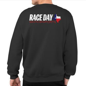 Texas Racing Race Day Auto Motorsport Speedway Sweatshirt Back Print - Monsterry