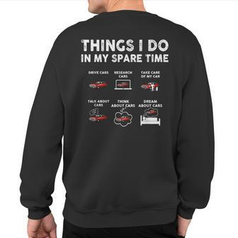 Things I Do In My Spare Time Car Enthusiast Car Guy Sweatshirt Back Print - Monsterry