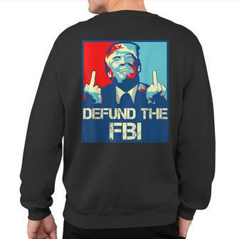 Trump Defund The Fbi Vintage Pro Trump 2024 Patriotic Sweatshirt Back Print - Monsterry DE