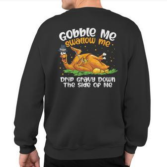Turkey Pour Some Gravy On Me Thanksgiving Day Dinner Sweatshirt Back Print - Seseable