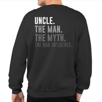 Uncle Man Myth Bad Influence Father's Day Sweatshirt Back Print - Thegiftio UK