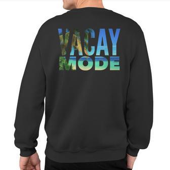 Vacay Mode Summer Vacation Tropical Beach Palm Trees & Ocean Sweatshirt Back Print - Monsterry AU