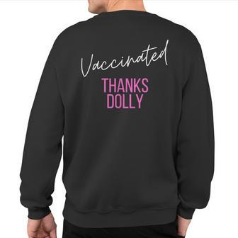 Vaccinated Thanks Dolly I Got The Dolly Vaccine Sweatshirt Back Print - Monsterry UK