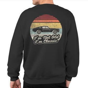 Vintage Not Old But Classic Car I'm Not Old I'm A Classic Sweatshirt Back Print - Monsterry