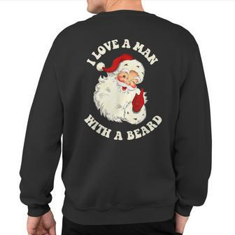 Vintage Santa Fun Retro I Love A Man With A Beard Christmas Sweatshirt Back Print - Seseable