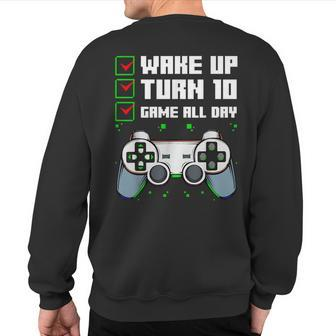 Wake Up Turn 10 Game All Day 10Th Birthday Gamer Sweatshirt Back Print - Monsterry