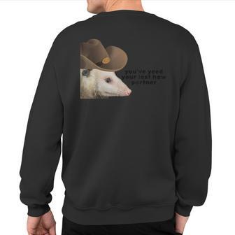 You've Yeed Your Last Haw Partner Possum Meme Sweatshirt Back Print - Thegiftio UK