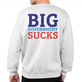 Big Government Sucks T Sweatshirt Back Print - Monsterry