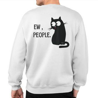 Black Cat Ew People Meow Kitty Sweatshirt Back Print - Monsterry UK