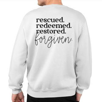 Christan Jesus Faith Rescued Redeemed Restored Forgiven Sweatshirt Back Print - Monsterry CA